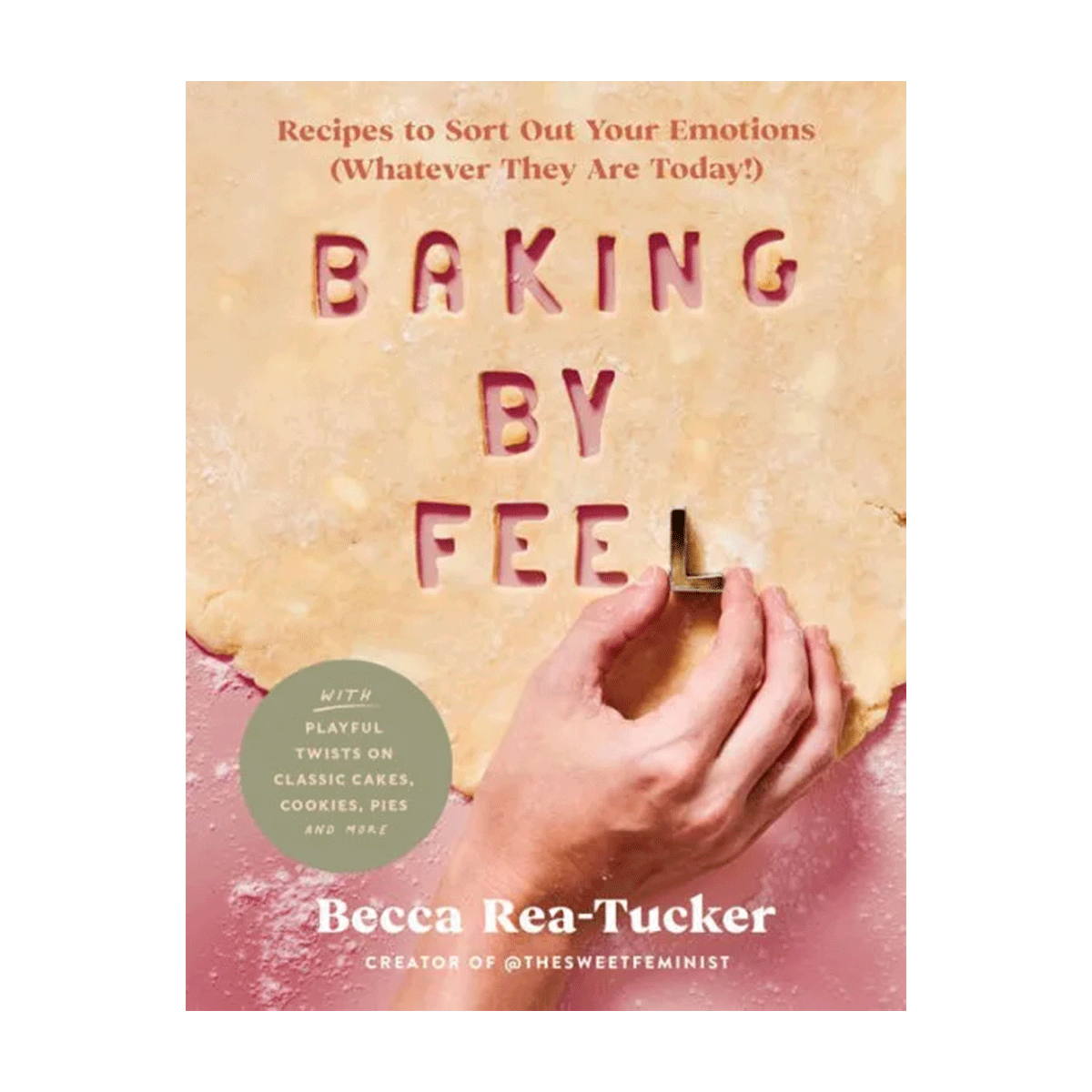 "BAKING BY FEEL: Recipes to Sort Out Your Emotions" Cookbook